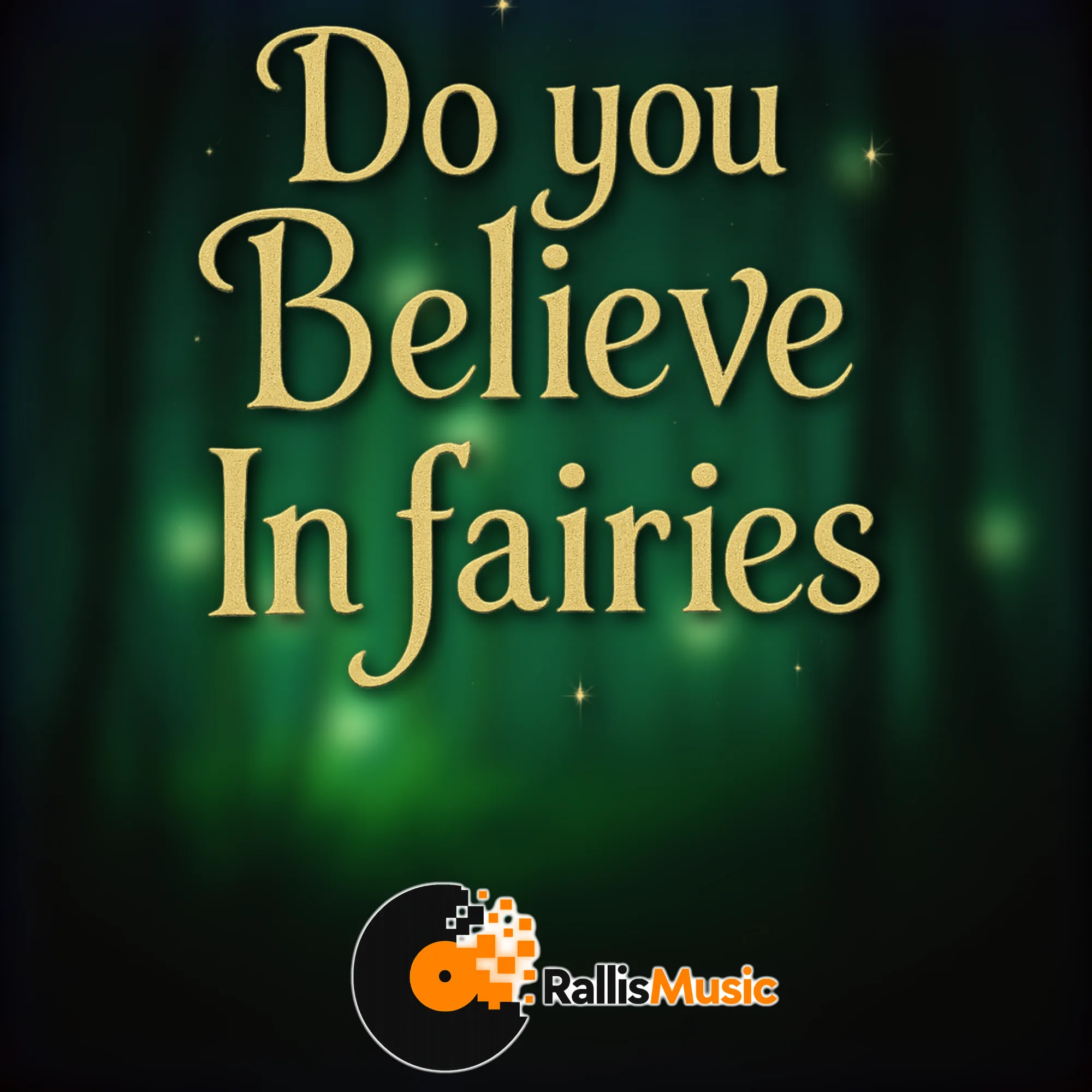 Do you believe in fairies?